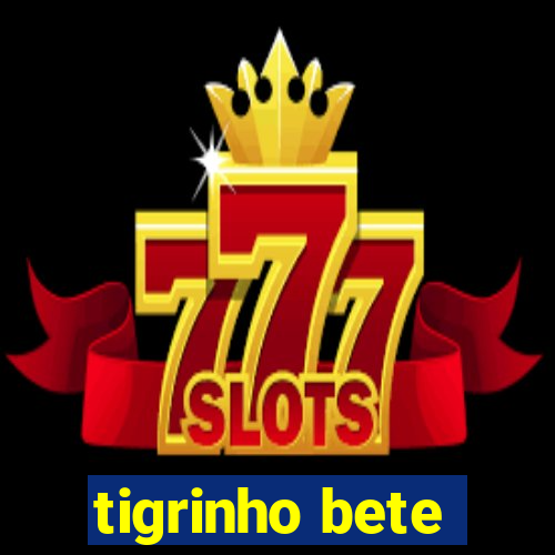 tigrinho bete